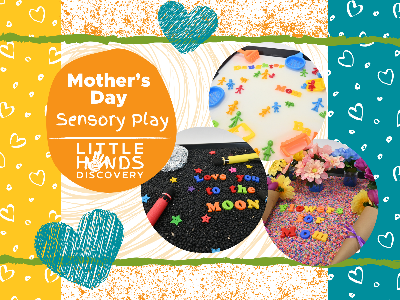 Mother&rsquo;s Day Sensory Play  (12 months-6 Years)